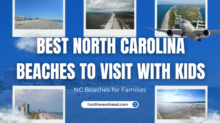 Best North Carolina Beaches To Visit With Kids