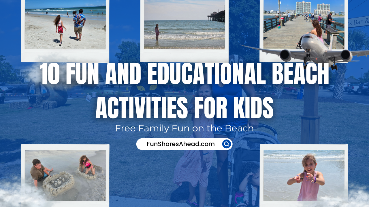 10 Fun And Educational Beach Activities For Kids