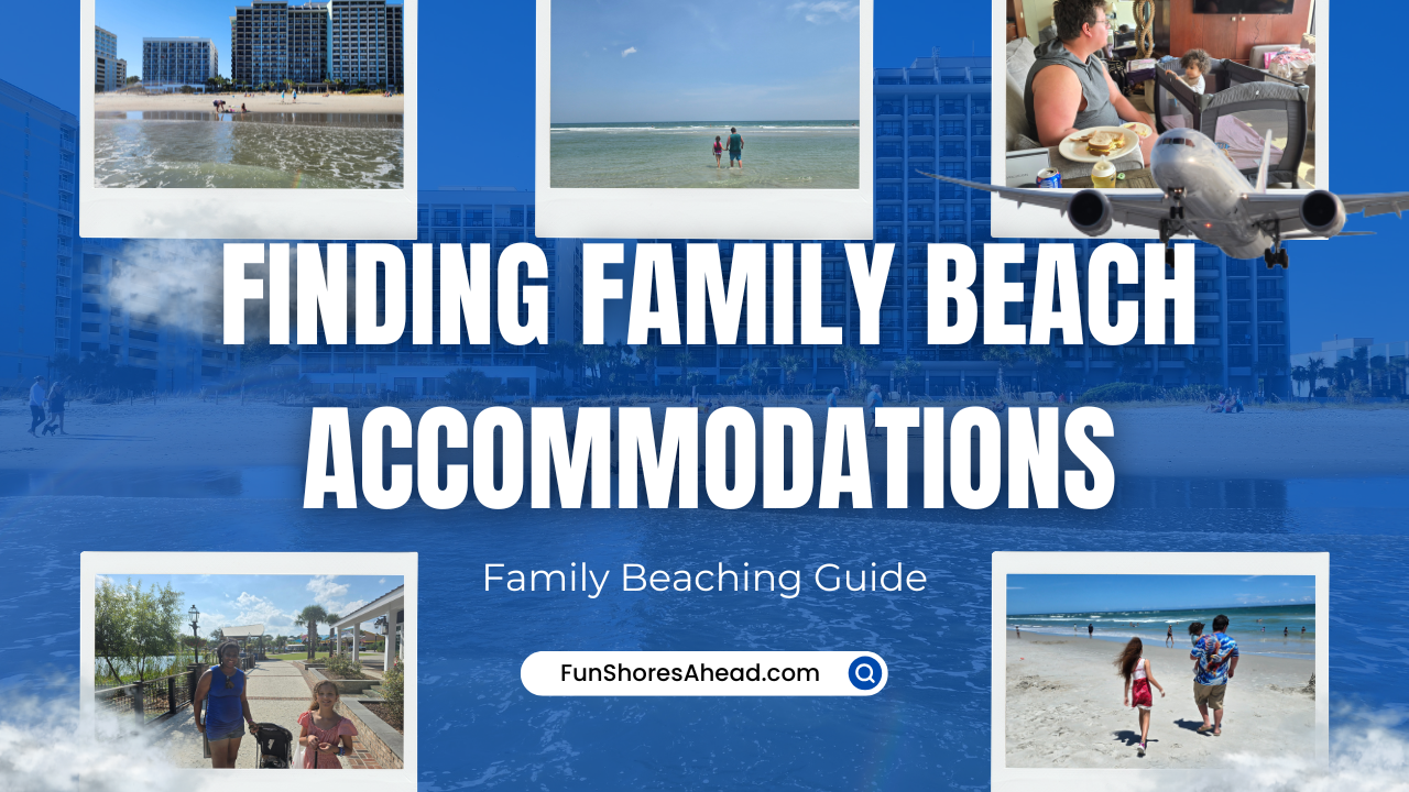 Finding Family Beach Accommodations