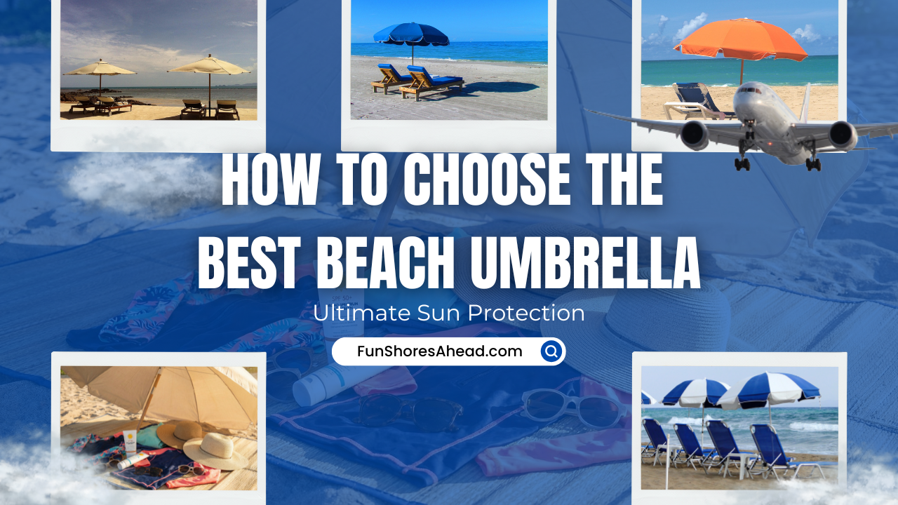 how-to-choose-the-best-beach-umbrella-for-sun-protection