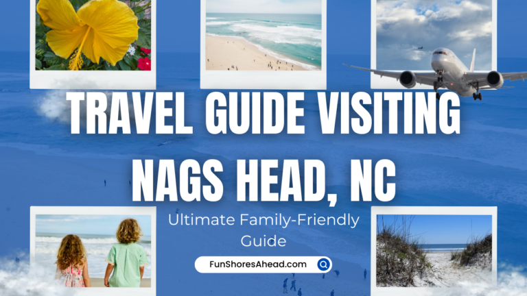 ultimate-family-friendly-travel-guide-visiting-nags-head-beach-north-carolina